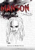 Manson and Me: The Human Side of Charles Manson