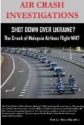 AIR CRASH INVESTIGATIONS - SHOT DOWN OVER UKRAINE? - The Crash of Malaysia Airlines Flight MH17