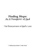 Finding Hope As A Daughter of God: Reassurance of God's Love