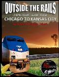 Outside the Rails: A Rail Route Guide from Chicago to Kansas City