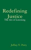 Redefining Justice: The Art of Listening
