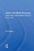 Haiti in the World Economy: Class, Race, and Underdevelopment Since 1700