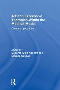 Art and Expressive Therapies within the Medical Model: Clinical Applications