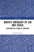 Barth's Ontology of Sin and Grace: Variations on a Theme of Augustine