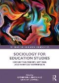 Sociology for Education Studies: Connecting Theory, Settings and Everyday Experiences