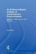 An Evidence-Based Critique of Contemporary Psychoanalysis: Research, Theory, and Clinical Practice