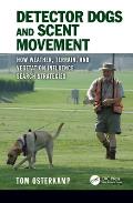 Detector Dogs and Scent Movement: How Weather, Terrain, and Vegetation Influence Search Strategies