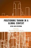 Positioning Taiwan in a Global Context: Being and Becoming