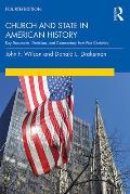 Church and State in American History: Key Documents, Decisions, and Commentary from Five Centuries