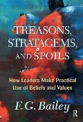 Treasons, Stratagems, And Spoils: How Leaders Make Practical Use Of Beliefs And Values