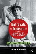 Betrayals And Treason: Violations Of Trust And Loyalty