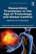 Researching Translation in the Age of Technology and Global Conflict: Selected Works of Mona Baker