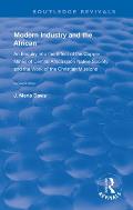 Modern Industry and the African: An Enquiry into the Effect of the Copper Mines of Central Africa upon Native Society and the Work of the Christian Mi