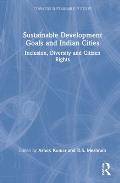 Sustainable Development Goals and Indian Cities: Inclusion, Diversity and Citizen Rights