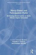 Nancy Fraser and Participatory Parity: Reframing Social Justice in South African Higher Education