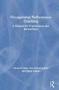 Occupational Performance Coaching: A Manual for Practitioners and Researchers