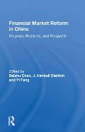 Financial Market Reform In China: Progress, Problems, And Prospects