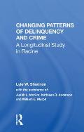Changing Patterns Of Delinquency And Crime: A Longitudinal Study In Racine