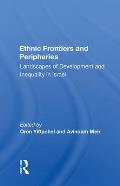 Ethnic Frontiers and Peripheries: Landscapes Of Development And Inequality In Israel