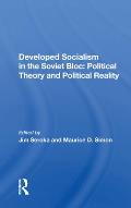 Developed Socialism In The Soviet Bloc: Political Theory Vs. Political Reality