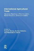 International Agricultural Trade: Advanced Readings In Price Formation, Market Structure, And Price Instability