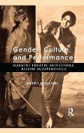 Gender, Culture, and Performance: Marathi Theatre and Cinema before Independence