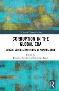 Corruption in the Global Era: Causes, Sources and Forms of Manifestation