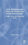 How Psychotherapy Helps Us Understand Sexual Relationships: Insights from the Consulting Room