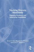 Teaching Diversity Relationally: Engaging Emotions and Embracing Possibilities