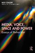 Media, Voice, Space and Power: Essays of Refraction