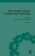 Nineteenth-Century Gardens and Gardening: Volume V: Garden Design