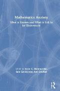Mathematics Anxiety: What is Known and What is still to be Understood