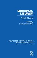 Medieval Liturgy: A Book of Essays