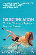 Objectification: On the Difference between Sex and Sexism