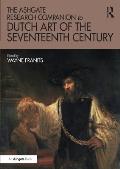 The Ashgate Research Companion to Dutch Art of the Seventeenth Century