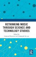 Rethinking Music through Science and Technology Studies