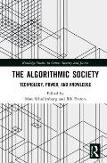 The Algorithmic Society: Technology, Power, and Knowledge