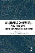 Vulnerable Consumers and the Law: Consumer Protection and Access to Justice