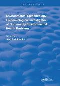 Environmental Epidemiology: Epidemiology Investigation of Community Environmental Health Problems