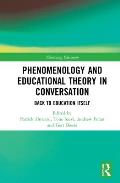 Phenomenology and Educational Theory in Conversation: Back to Education Itself