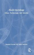 Music Sociology: Value, Technology, and Identity