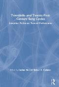 Twentieth- And Twenty-First-Century Song Cycles: Analytical Pathways Toward Performance