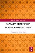 Baybars' Successors: Ibn al-Furāt on Qalāwūn and al-Ashraf