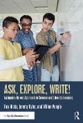 Ask, Explore, Write!: An Inquiry-Driven Approach to Science and Literacy Learning