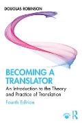 Becoming a Translator: An Introduction to the Theory and Practice of Translation