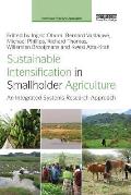 Sustainable Intensification in Smallholder Agriculture: An integrated systems research approach