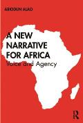 A New Narrative for Africa: Voice and Agency