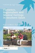 Flamenco, Regionalism and Musical Heritage in Southern Spain