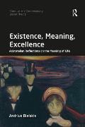 Existence, Meaning, Excellence: Aristotelian Reflections on the Meaning of Life