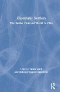 Cinematic Settlers: The Settler Colonial World in Film